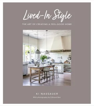 Lived-In Style - The Art of Creating a Feel-Good Home